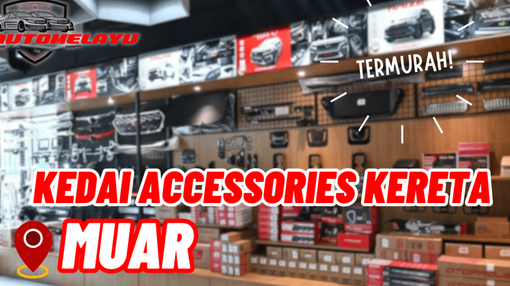 kedai aksesori kereta terbaik di daerah muar
