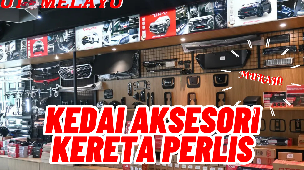 Kedai Aksesori Kereta Terbaik di Kuala Perlis 1 kedai aksesori kereta terbaik di kuala perlis 1
